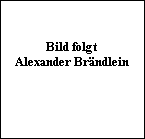 Bild folgt


Alexander Br�ndlein